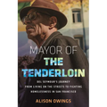 Mayor of the Tenderloin: Del Seymour's Journey from Living on the Streets to Fighting Homelessness in San Francisco