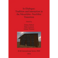 In Dialogue: Tradition and Interaction in the Mesolithic-Neolithic Transition