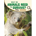 What Do Animals Need to Survive?