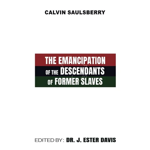 The Emancipation of the Descendants of Former Slaves - Paperback
