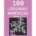 100 cruzadas númericas - Número 1: Pasatiempos para adultos de cruzadas con números