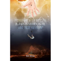 Father God, After Believing in Jesus as Savior, Can One Lose Their Salvation?