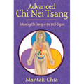 Advanced CHI Nei Tsang: Enhancing CHI Energy in the Vital Organs