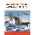 Philippines Naval Campaign 1944-45: The Battles After Leyte Gulf