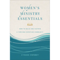 Women's Ministry Essentials: How to Build and Sustain a Thriving Christian Community