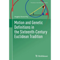 Motion and Genetic Definitions in the Sixteenth-Century Euclidean Tradition