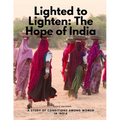 Lighted to Lighten: The Hope of India, a Study of Conditions among Women in India