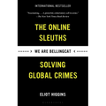 We Are Bellingcat: The Online Sleuths Solving Global Crimes