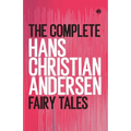 The Complete Hans Christian Andersen Fairy Tales
