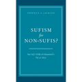 Sufism for Non-Sufis?: Ibn 'Ata' Allah Al-Sakandari's Taj Al-'Arus
