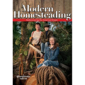 Modern Homesteading: Rediscover the American Dream