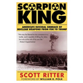 Scorpion King: America's Suicidal Embrace of Nuclear Weapons from FDR to Trump