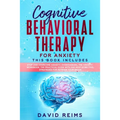 Cognitive Behavioral Therapy for Anxiety: This book includes: Stop and Overcome Anxiety, Overthinking, The Anxiety Workbook. The Practical Guide with