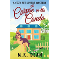 A Corpse in the Condo: A Cozy Pet Lovers Mystery