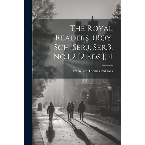The Royal Readers. (roy. Sch. Ser.). Ser.3. No.1,2 [2 Eds.], 4