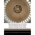 Telecommunications: Technological and Regulatory Factors