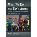 What We Can and Can't Afford: Essays on Vietnam, Patriotism and American Life