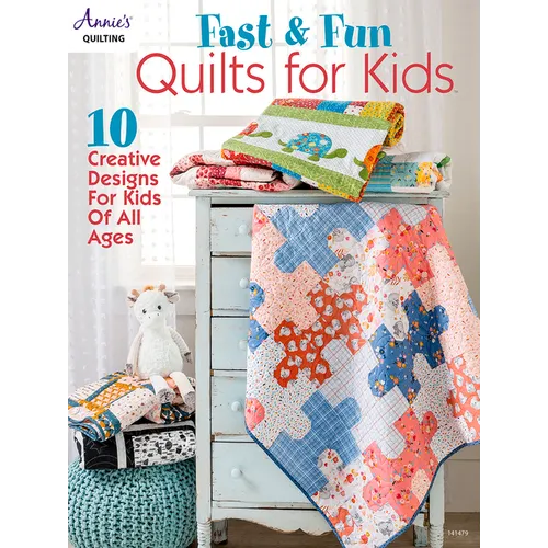Fast & Fun Quilts for Kids