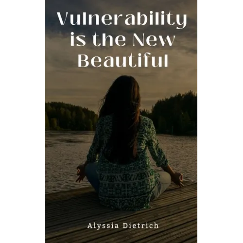 Vulnerability is the New Beautiful