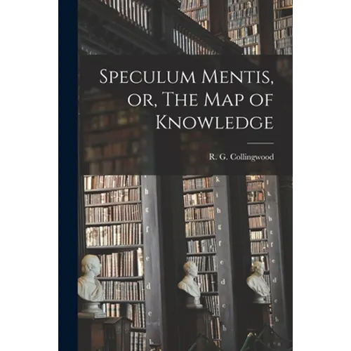 Speculum Mentis, or, The Map of Knowledge
