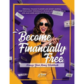 Become Financially Free: Manage Your Money Workbook: Personal finance planner and money journal. Find your money personality, release abundance