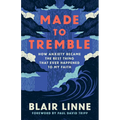 Made to Tremble: How Anxiety Became the Best Thing That Ever Happened to My Faith