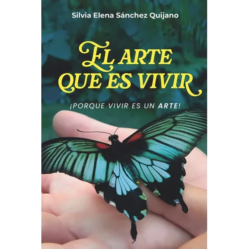 El Arte Que Es Vivir: Porque vivir es un arte