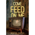 Come Feed On Me