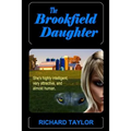The Brookfield Daughter: She's highly intelligent, very attractive, and almost human