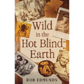 Wild in the hot blind earth