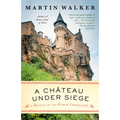 A Chateau Under Siege: A Bruno, Chief of Police Novel