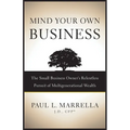 Mind Your Own Business: The Small Business Owner's Relentless Pursuit of Multigenerational Wealth