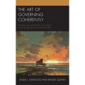 The Art of Governing Coherently: Mastering the Implementation of Coherent Governance(R) and Policy Governance(R)