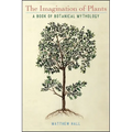 The Imagination of Plants: A Book of Botanical Mythology