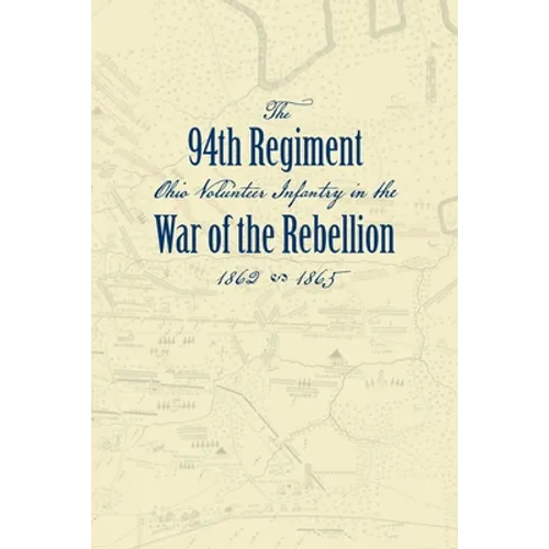 Record of the Ninety-Fourth Regiment, Ohio Volunteer Infantry, in the War of the Rebellion