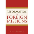 Reformation in Foreign Missions