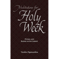 Meditations for Holy Week: Dying and Rising with Christ