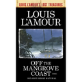 Off the Mangrove Coast (Louis l'Amour's Lost Treasures): Stories
