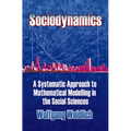 Sociodynamics: A Systematic Approach to Mathematical Modelling in the Social Sciences