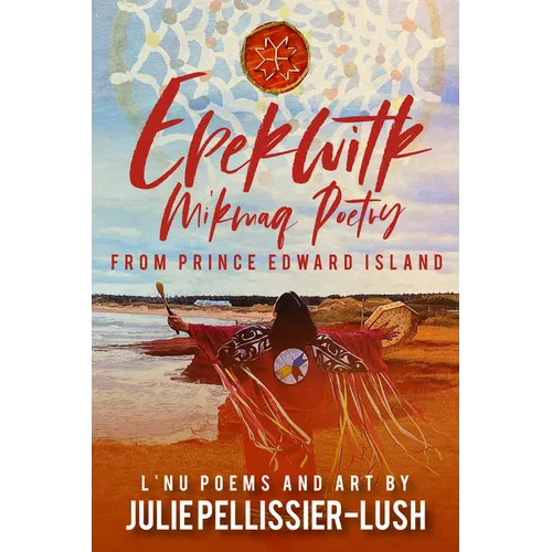 Epekwitk: Mi'kmaq Poetry from Prince Edward Island