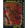 UNeducation Vol 2, Book Two: The Side of Society You Don't See On TV