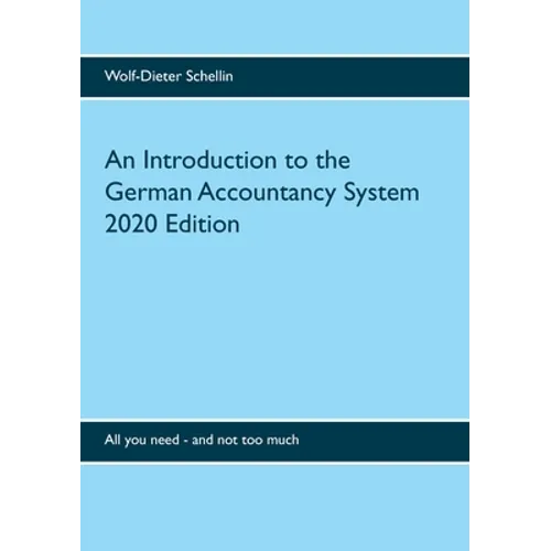 An Introduction to the German Accountancy System: All you need - and not too much