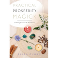Practical Prosperity Magick: Crafting Success & Abundance