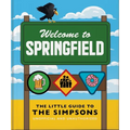 The Little Guide to the Simpsons: The Show That Never Grows Old