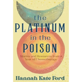 The Platinum in the Poison: Stories and Resources from a Year of Chemotherapy