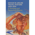 Design in Airline Travel Posters 1920-1970: A Semiology and Sociocultural History