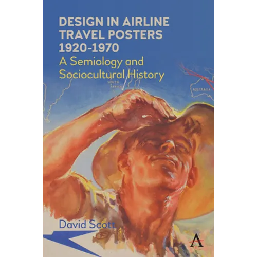Design in Airline Travel Posters 1920-1970: A Semiology and Sociocultural History