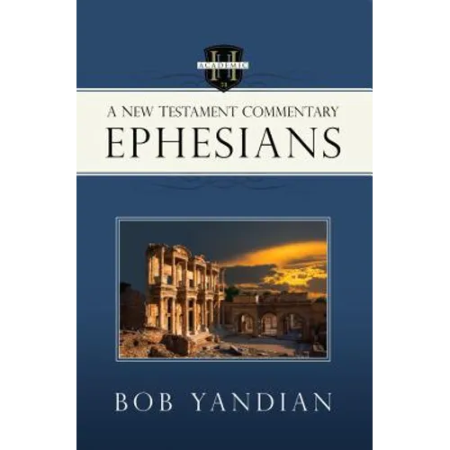 Ephesians: A New Testament Commentary