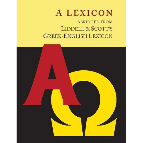 Liddell and Scott's Greek-English Lexicon, Abridged [Oxford Little Liddell with Enlarged Type for Easier Reading]