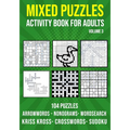 Mixed Puzzle Activity Book for Adults Volume 3: Arrowwords, Crossword, Kriss Kross, Word Search, Sudoku & Nonogram Variety Puzzlebook (UK Version)